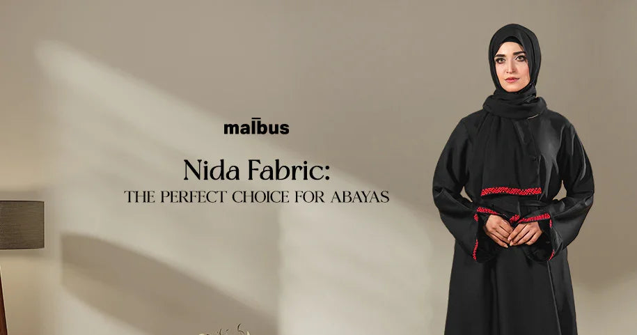 Magic of Nida Fabric: Transforming Abayas with Elegance and Comfort