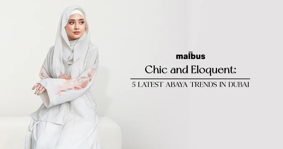 Influenced by Dubai's fashion scene
