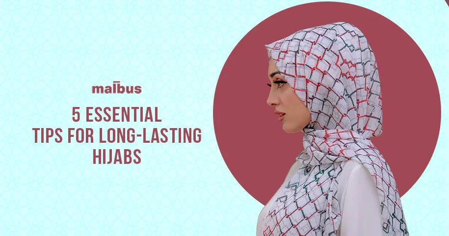 5 Top Tips To Help Your Hijabs Stand The Test Of Time - Malbus
