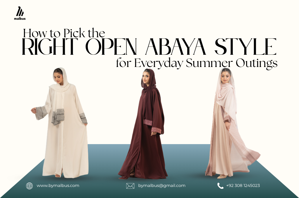 choosing the right open abaya for casual wear in summer