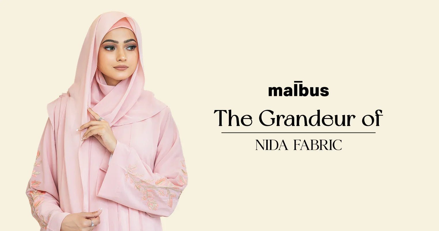Abaya Fabrics - Guide to Choosing the Right Abaya Fabric - Malbus