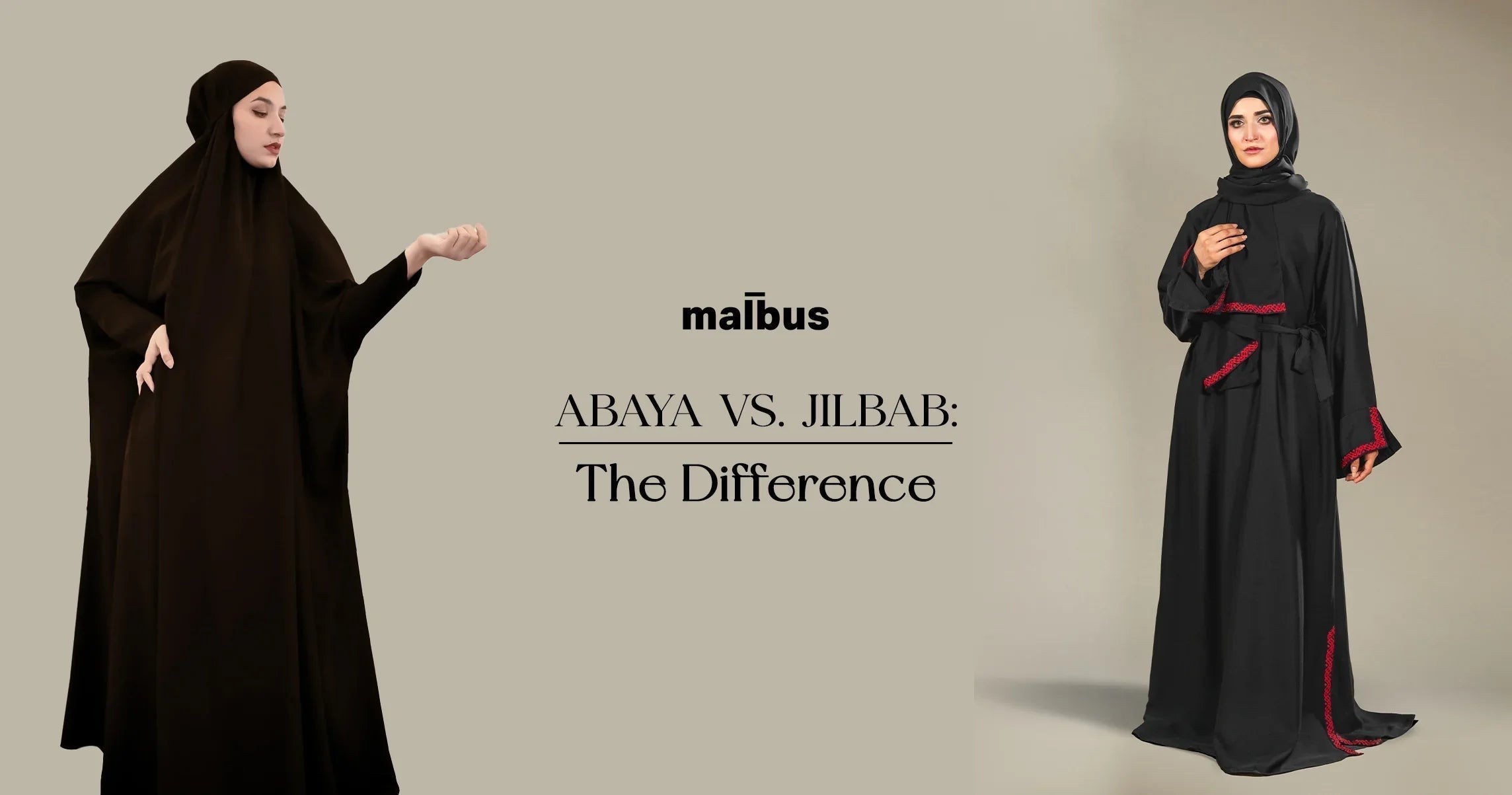 Abaya vs Jilbab - Malbus