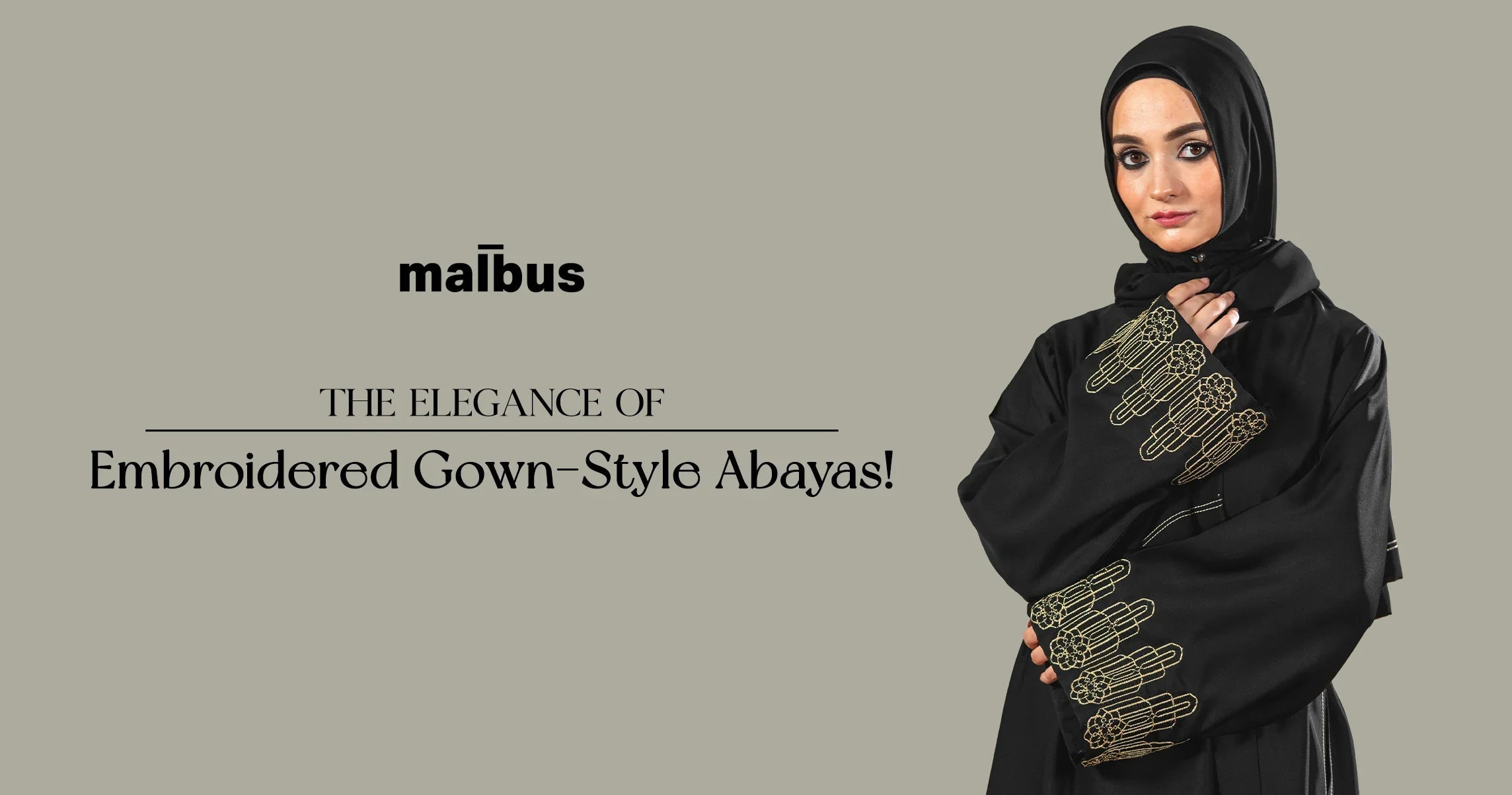 Elevate Your Wardrobe | The Allure of Embroidered Gown-Style Abayas - Malbus