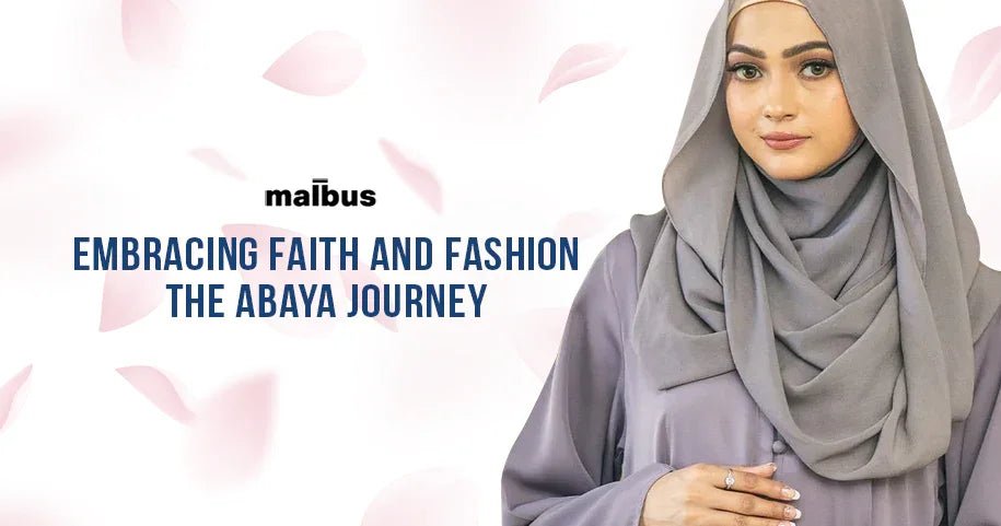 The Abaya as a Symbol of Faith | Perspectives from Pakistani Women - Malbus