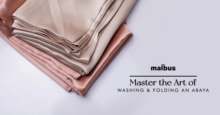 Wash And Fold Abaya Like A Pro - A Professional Guide - Malbus