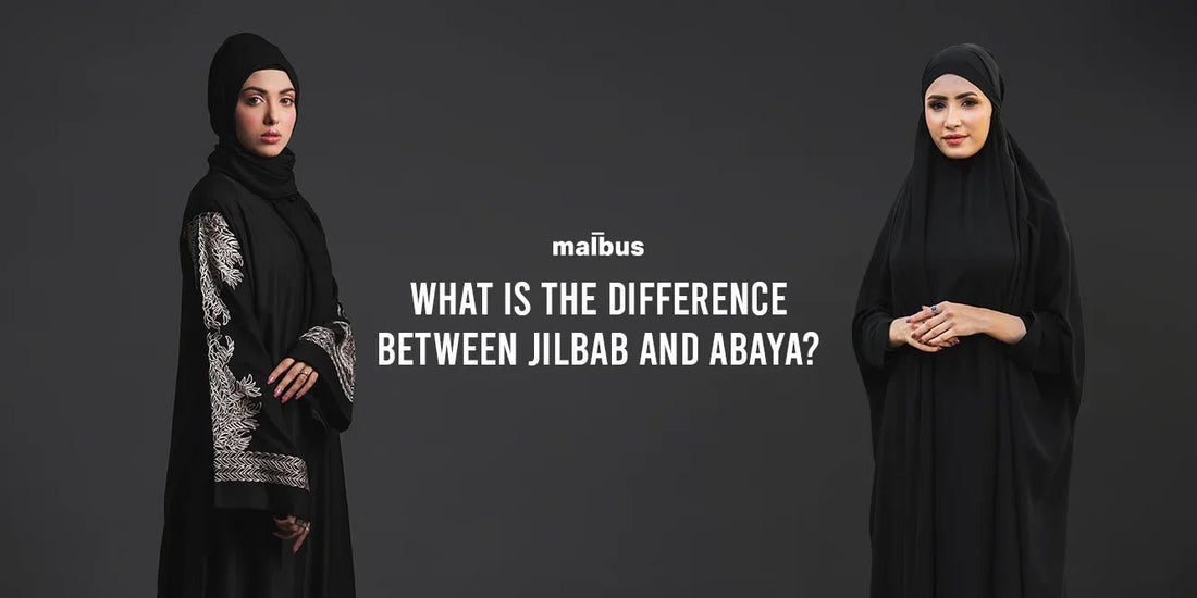 What Is The Difference Between Jilbabs And An Abaya? - Malbus